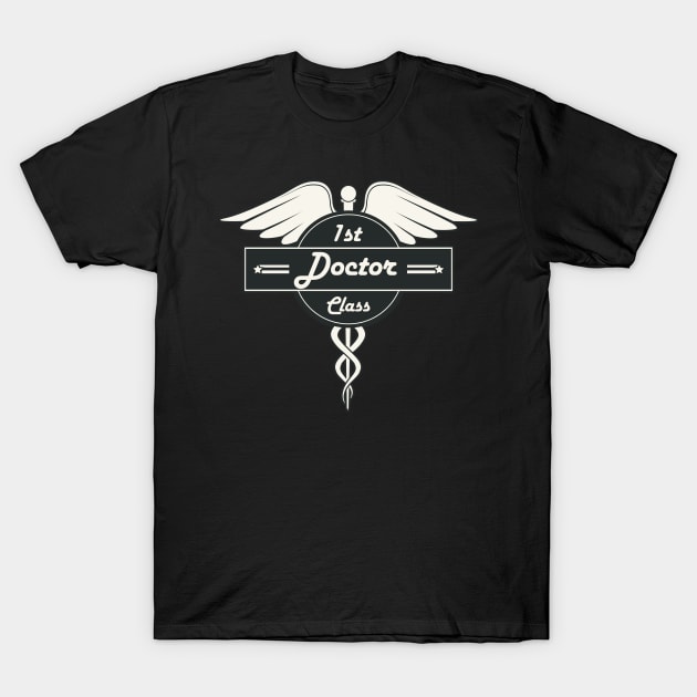 First Class Doctor! Retro Career Gift T-Shirt by Just Kidding Co.